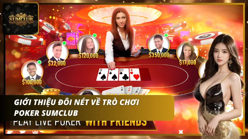 Giới thiệu đôi nét về trò chơi Poker tại Sumclub