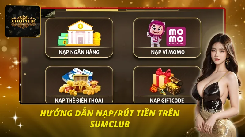 Hướng dẫn nạp rút tiền trên Sumclub